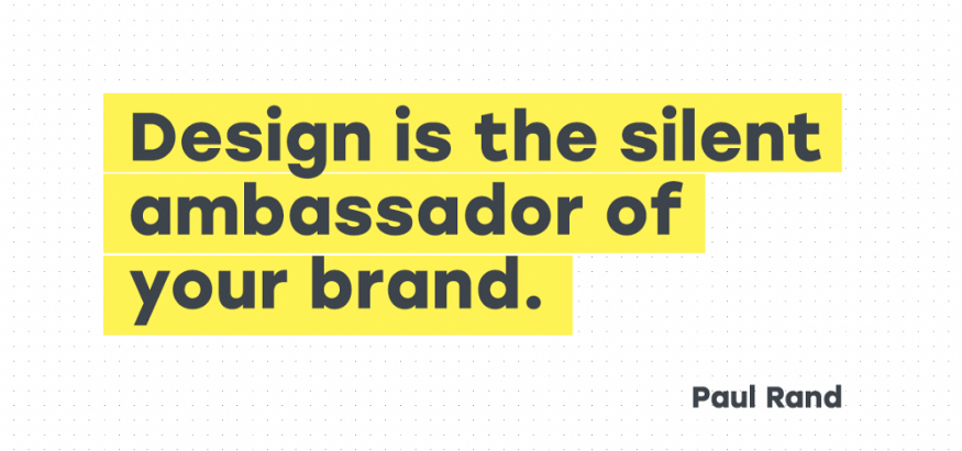 Paul Rand quote "Design is the silent ambassador of your brand."